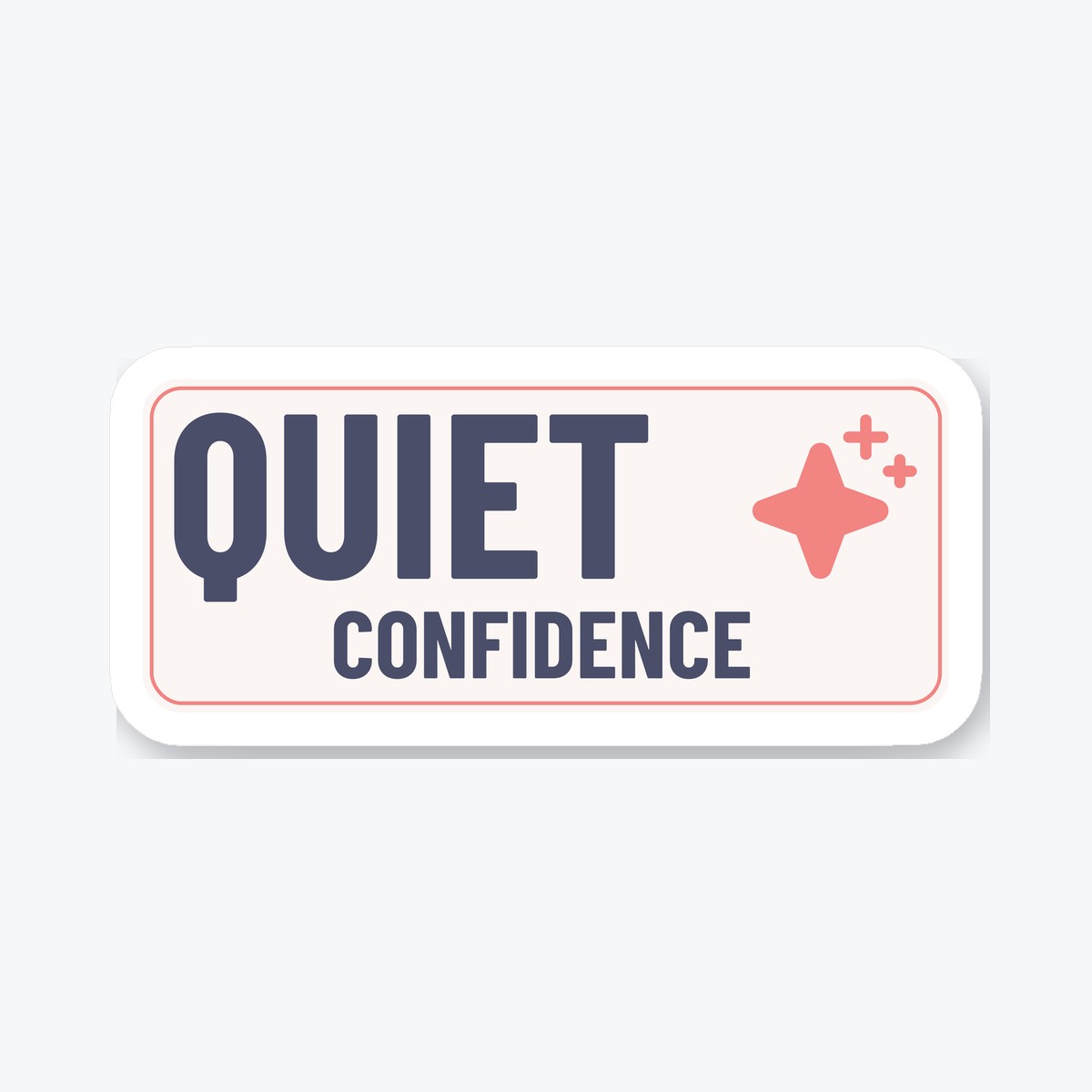 Quiet Confidence die-cut sticker