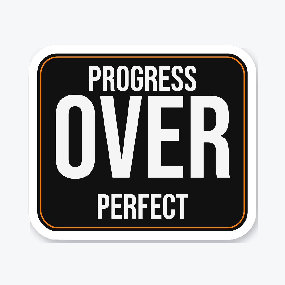 Progress Over Perfect die-cut sticker
