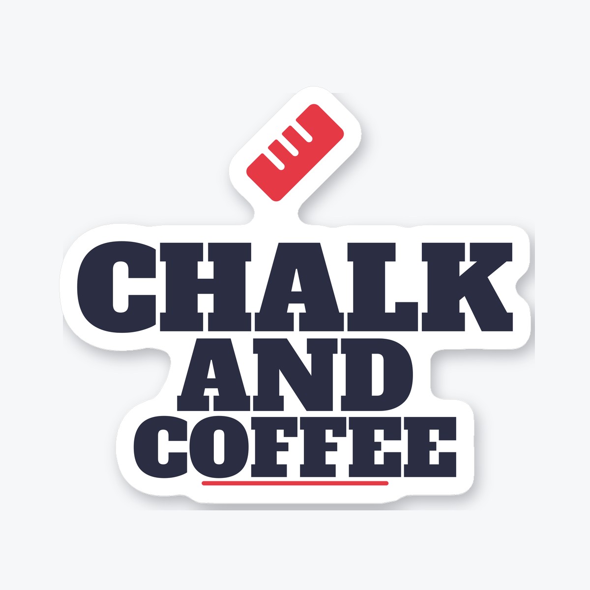 Chalk and Coffee die-cut sticker